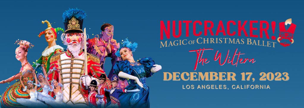 Nutcracker! Magical Christmas Ballet at The Wiltern