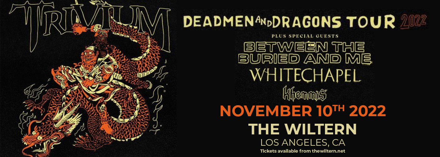 Trivium: Deadmen and Dragons Tour with Between The Buried And Me, Whitechapel, & Khemmis at The Wiltern